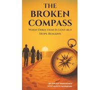 The Broken Compass: When Direction Is Lost but Hope Remains