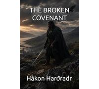 THE BROKEN COVENANT (The Saga of the Heartless King)