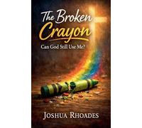 The Broken Crayon - Can God Still Use Me?