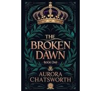 The Broken Dawn: 1 (The Silver Throne)