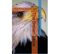 The Broken Eagle: The Broken Eagle full Saga