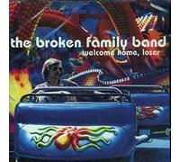 The Broken Family Band - Welcome Home, Loser