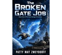 The Broken Gate Job: 1 (The Gate Salvage Chronicles)