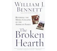 The Broken Hearth: Reversing the Moral Collapse of the American Family