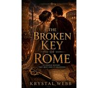 The Broken Key of Rome: A Time Travel Romance (Time-Crossed Hearts: A Time-Travel Romance Series)
