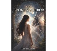 The Broken Mirror: A Journey Beyond Reflection and Fear