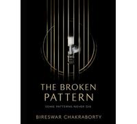 THE BROKEN PATTERN : Some Patterns Never Die: A gripping psychological crime thriller of memory, trauma, and truth (THE ECHO MIND FILES)