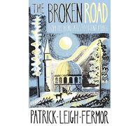 The Broken Road: From the Iron Gates to Mount Athos [Idioma Inglés]