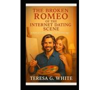 The Broken Romeo of the Internet Dating Scene: Finding Love Beyond Loss in the Internet Age