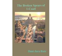 The Broken Spears of 1-Coatl
