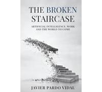 The Broken Staircase: Artificial Intelligence, Work and the World to Come