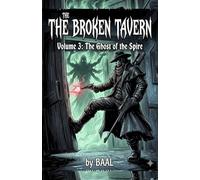 The Broken Tavern. Volume 3: The Ghost of the Spire: Ghost
