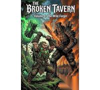 The Broken Tavern Volume 4: The Wild Forger