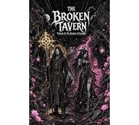 The Broken Tavern Volume 8: Burden of Foresight.: The Burden of Foresight