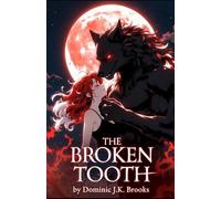 THE BROKEN TOOTH: Trials of Blood and Bond (The WOLFBOUND SAGA)