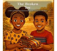 The Broken Toy: A Yama Story About Friendship, Forgiveness, and the Spirit of Ubuntu (The Yama Stories)