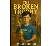 The Broken Trophy (Atlas Investigates: Case Files of Lincoln Middle)