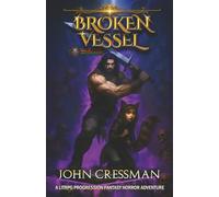 The Broken Vessel: A LitRPG Progression Fantasy Horror Adventure