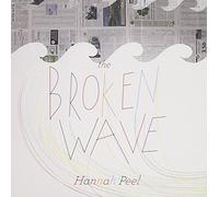 The Broken Wave by Hannah Peel (2011-02-01)