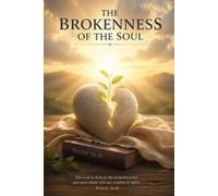 The Brokenness of the Soul: Como sanar nuestras heridas emocionales