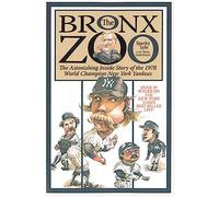 The Bronx Zoo: The Astonishing Inside Story of the 1978 World Champion New York Yankees