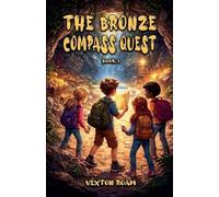 The Bronze Compass Quest: 1 (The Cipher Seekers)