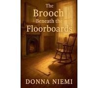 The Brooch Beneath the Floorboards: 3 (The Accidental Genealogist Anthology)