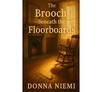 The Brooch Beneath the Floorboards (The Accidental Genealogist Anthology)