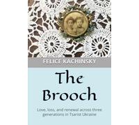 The Brooch: Love, loss, and renewal across three generations in Tsarist Ukraine