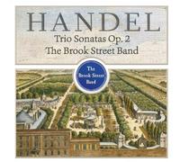The Brook Street Band - Handel: Trio sonatas op 2