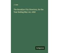 The Brooklyn City Directory, for the Year Ending May 1st, 1858