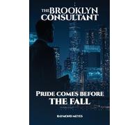 The Brooklyn Consultant: Pride Comes Before the Fall: 1