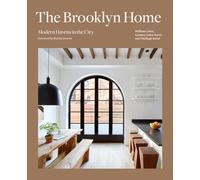 The Brooklyn Home: Modern Havens in the City
