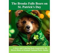 The Brooks Falls Bears on St. Patrick’s Day: A Coloring and Story Book (Katmai Tales for Kids)