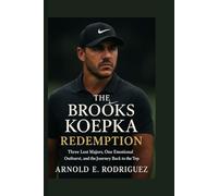 THE BROOKS KOEPKA REDEMPTION: THREE LOST MAJORS, ONE EMOTIONAL OUTBURST, AND THE JOURNEY BACK TO THE TOP