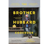 The Brother Hubbard Cookbook: Eat, Enjoy, Feel Good