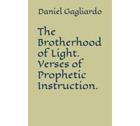 The Brotherhood of Light. Verses of Prophetic Instruction.