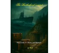 The Brotherhood Secret: Nazi gold, submarines and treason
