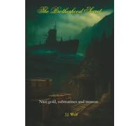 The Brotherhood's Secret: A deadly hunt for Nazi gold, hidden U-boats and a betrayal that changed history