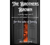 The Brothers Brown - a family saga, part 2: for the sake of family