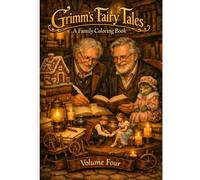The Brothers Grimm Fairy Tales: A Family Coloring Book: Volume 4 (Fairy Tale Coloring Books)