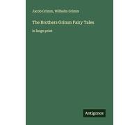 The Brothers Grimm Fairy Tales: in large print