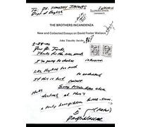 THE BROTHERS INCANDENZA: New and Collected Essays on David Foster Wallace