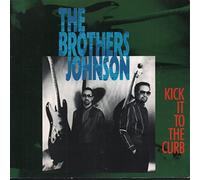 The Brothers Johnson - Kick It To The Curb