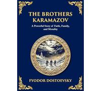 The Brothers Karamazov: A Powerful Story of Faith, Family, and Morality