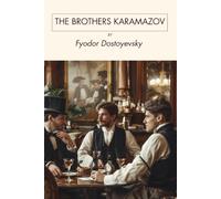The Brothers Karamazov: An Original and Unabridged Edition Annotated