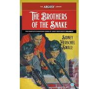 The Brothers of the Snake: The Complete Chinatown Cases of Jimmy Wentworth, Volume 3: 182 (Argosy Library)