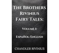 The Brothers Rivinius Fairy Tales: Volume 1: Español/English