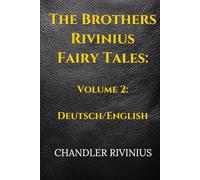 The Brothers Rivinius Fairy Tales: Volume 2: Deutsch/English