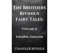 The Brothers Rivinius Fairy Tales: Volume 2: Español/English (The Brothers Rivinius Fairy Tales: Español Edition)